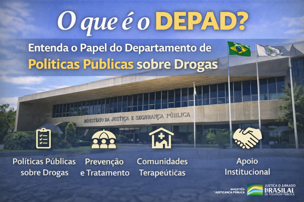 O que é o DEPAD? Entenda o Papel do Departamento de Políticas Públicas sobre Drogas