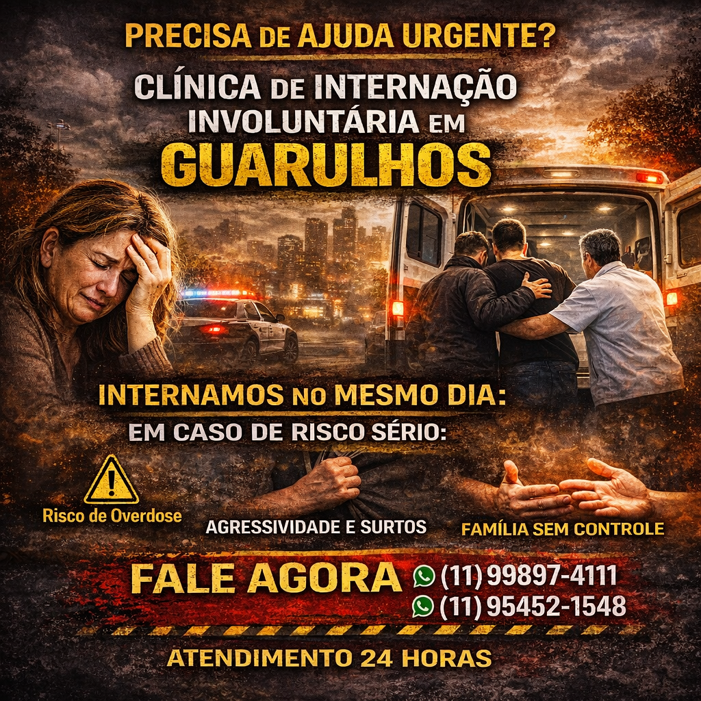 Clínica de Internação Involuntária em Guarulhos: Quando Buscar Ajuda Imediata